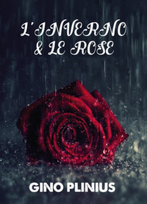 L'inverno e le rose - Librerie.coop L'inverno e le rose - Librerie.coop