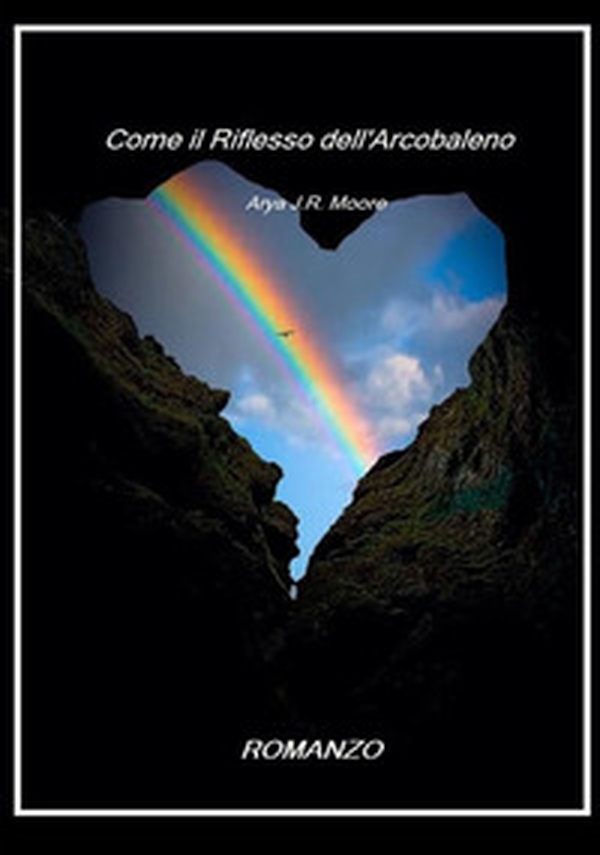 Come il riflesso dell'arcobaleno - Librerie.coop Come il riflesso dell'arcobaleno - Librerie.coop