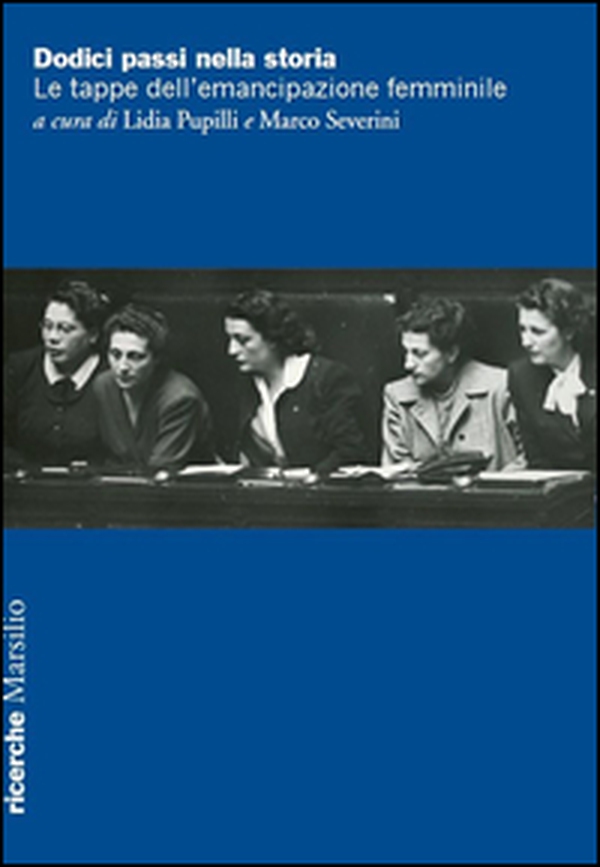 Dodici passi nella storia. Le tappe dell'emancipazione femminile - Librerie.coop Dodici passi nella storia. Le tappe dell'emancipazione femminile - Librerie.coop