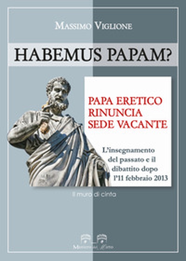 Habemus papam? Papa eretico, rinuncia, sede vacante. L'insegnamento del passato e il dibattito dopo l'11 febbraio 2013 - Librerie.coop Habemus papam? Papa eretico, rinuncia, sede vacante. L'insegnamento del passato e il dibattito dopo l'11 febbraio 2013 - Librerie.coop