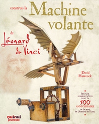 Construis la machine volante de Léonard De Vinci - Librerie.coop