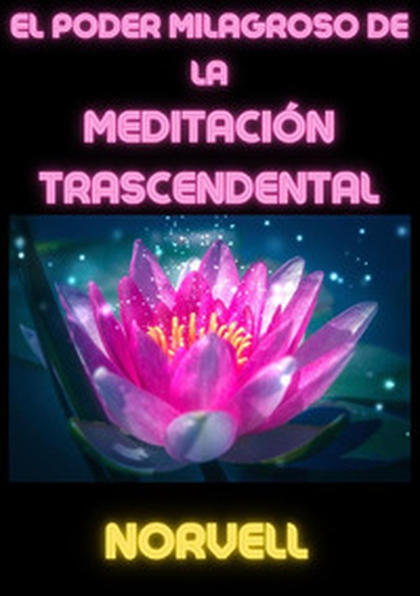 El poder milagroso de la meditación trascendental - Librerie.coop El poder milagroso de la meditación trascendental - Librerie.coop