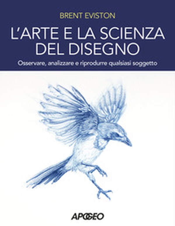 L'arte e la scienza del disegno. Osservare, analizzare e riprodurre qualsiasi soggetto - Librerie.coop L'arte e la scienza del disegno. Osservare, analizzare e riprodurre qualsiasi soggetto - Librerie.coop