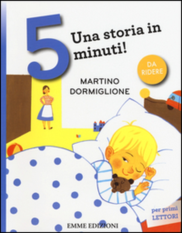 Martino dormiglione. Una storia in 5 minuti! - Librerie.coop Martino dormiglione. Una storia in 5 minuti! - Librerie.coop