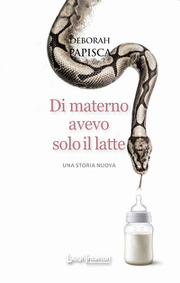 Di materno avevo solo il latte. Una storia nuova - Librerie.coop Di materno avevo solo il latte. Una storia nuova - Librerie.coop