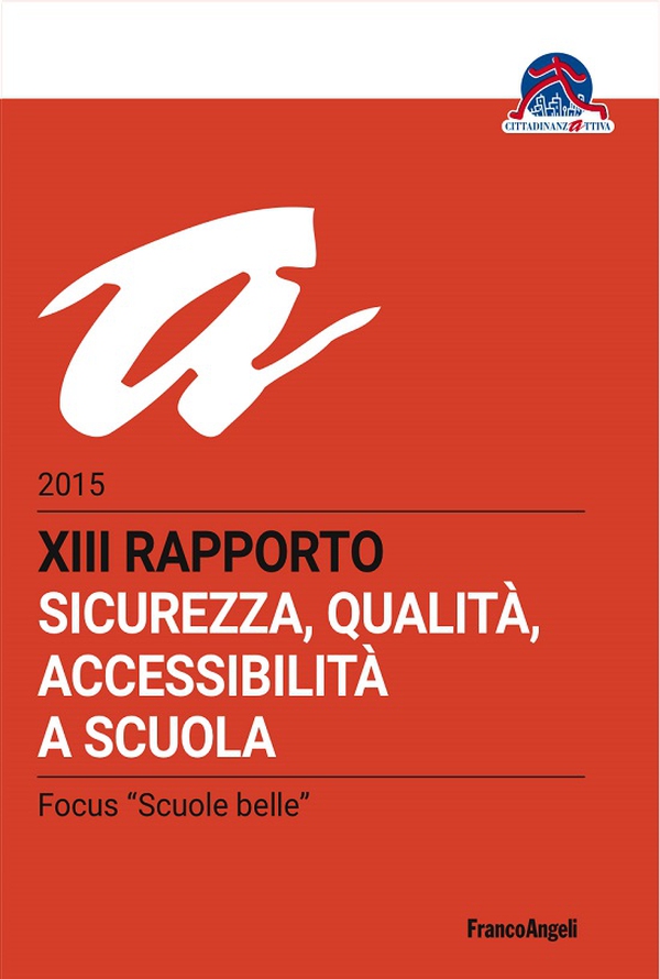 XIII Rapporto 2015 sicurezza, qualità, accessibilità a scuola - Librerie.coop XIII Rapporto 2015 sicurezza, qualità, accessibilità a scuola - Librerie.coop
