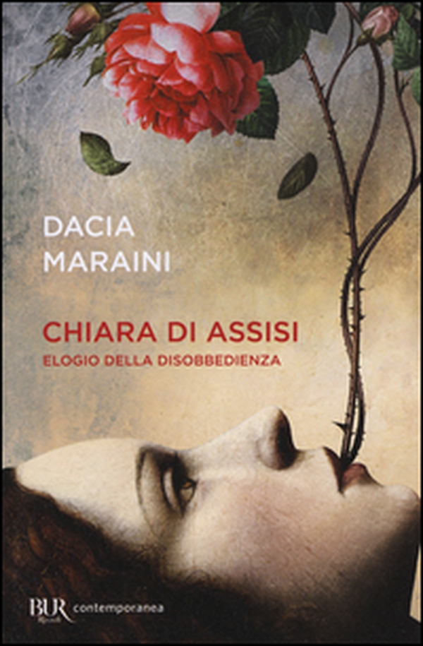 Chiara di Assisi. Elogio della disobbedienza - Librerie.coop Chiara di Assisi. Elogio della disobbedienza - Librerie.coop