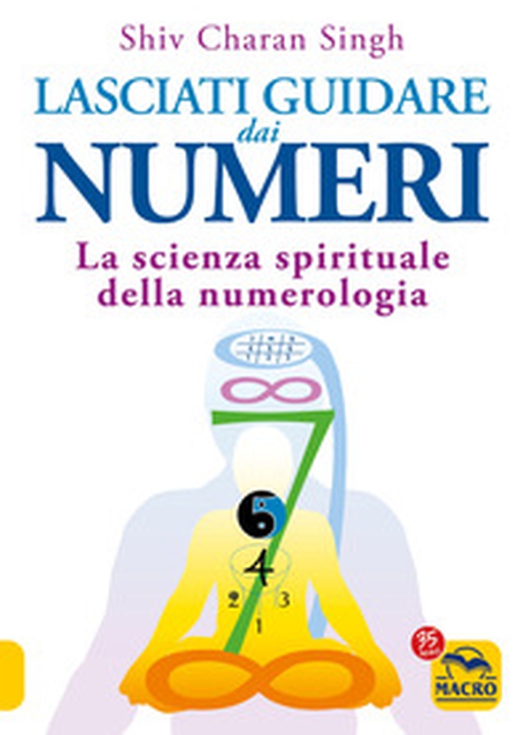 Lasciati guidare dai numeri. La scienza spirituale della numerologia - Librerie.coop Lasciati guidare dai numeri. La scienza spirituale della numerologia - Librerie.coop