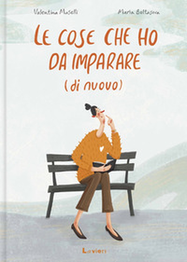 Le cose che ho da imparare (di nuovo) - Librerie.coop Le cose che ho da imparare (di nuovo) - Librerie.coop