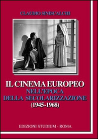 Il cinema europeo nell'epoca della secolarizzazione (1945-1968) - Librerie.coop