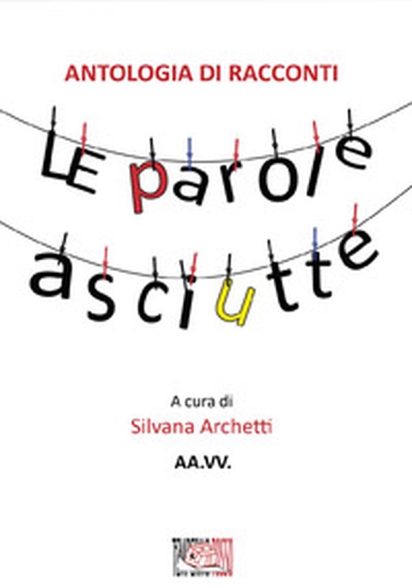 Le parole asciutte - Librerie.coop Le parole asciutte - Librerie.coop