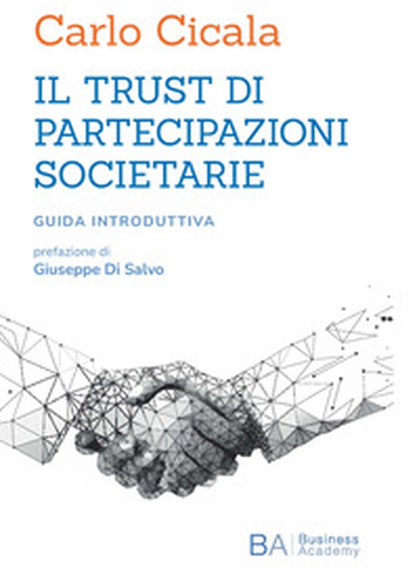 Il trust di partecipazioni societarie. Guida introduttiva - Librerie.coop Il trust di partecipazioni societarie. Guida introduttiva - Librerie.coop
