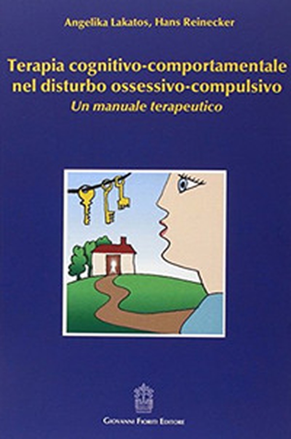 Terapia cognitivo-comportamentale nel disturbo ossessivo-compulsivo. Un manuale terapeutico - Librerie.coop Terapia cognitivo-comportamentale nel disturbo ossessivo-compulsivo. Un manuale terapeutico - Librerie.coop