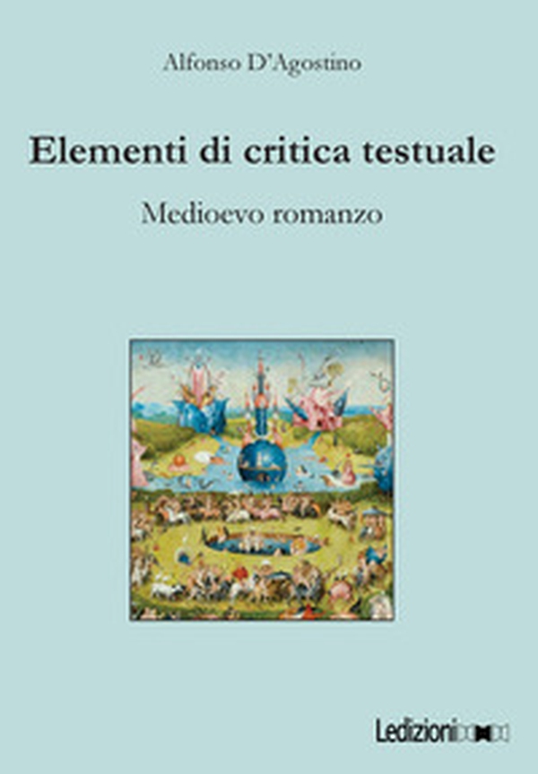 Elementi di critica testuale. Medioevo romanzo - Librerie.coop Elementi di critica testuale. Medioevo romanzo - Librerie.coop
