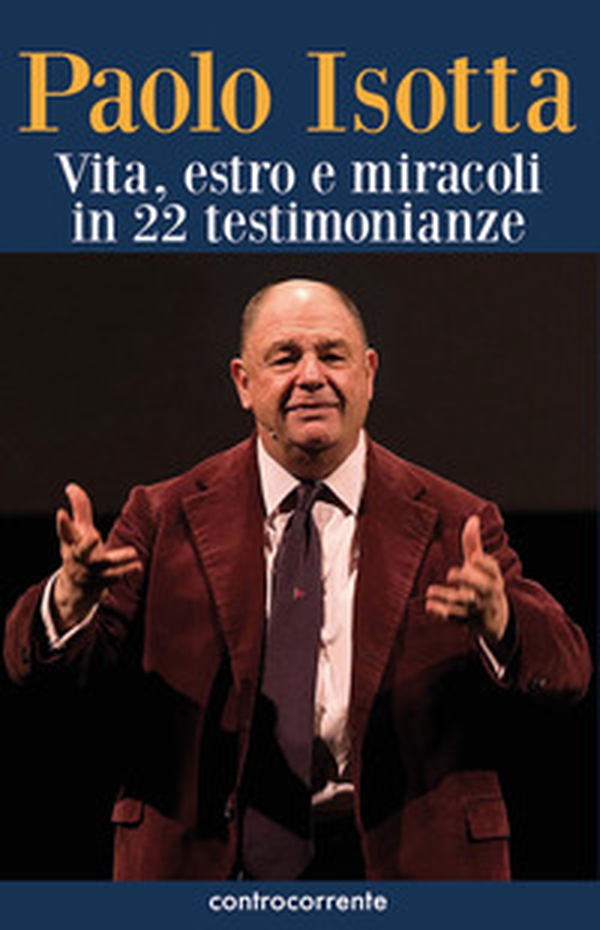 Paolo Isotta. Vita, estro e miracoli in 22 testimonianze - Librerie.coop Paolo Isotta. Vita, estro e miracoli in 22 testimonianze - Librerie.coop
