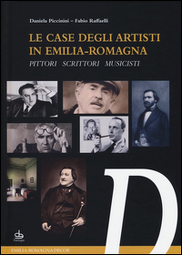 Le case degli artisti in Emilia-Romagna. Pittori, scrittori, musicisti - Librerie.coop Le case degli artisti in Emilia-Romagna. Pittori, scrittori, musicisti - Librerie.coop