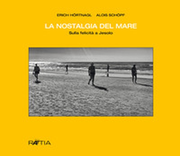 La nostalgia del mare. Sulla felicità a Jesolo. Ediz. tedesca e italiana - Librerie.coop La nostalgia del mare. Sulla felicità a Jesolo. Ediz. tedesca e italiana - Librerie.coop