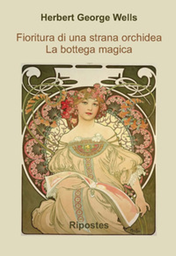 Fioritura di una strana orchidea. La bottega magica - Librerie.coop Fioritura di una strana orchidea. La bottega magica - Librerie.coop