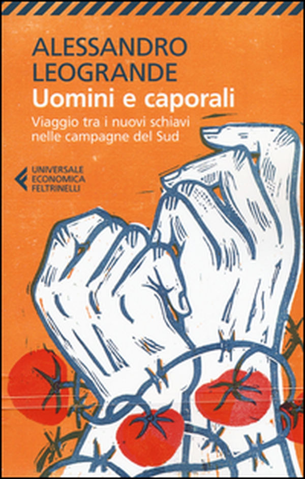 Uomini e caporali. Viaggio tra i nuovi schiavi nelle campagne del Sud - Librerie.coop Uomini e caporali. Viaggio tra i nuovi schiavi nelle campagne del Sud - Librerie.coop