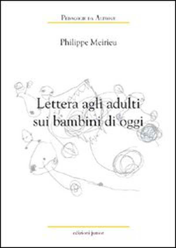 Lettera agli adulti sui bambini di oggi - Librerie.coop Lettera agli adulti sui bambini di oggi - Librerie.coop