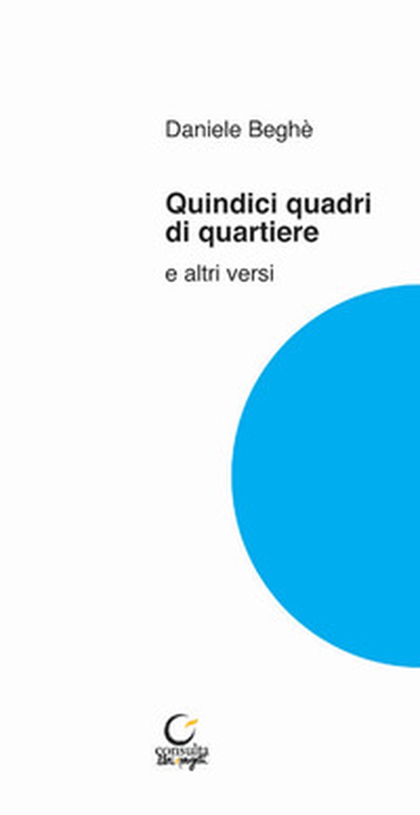 Quindici quadri di quartiere e altri versi - Librerie.coop Quindici quadri di quartiere e altri versi - Librerie.coop