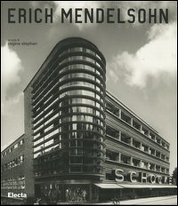 Erich Mendelsohn (1887-1953) - Librerie.coop Erich Mendelsohn (1887-1953) - Librerie.coop