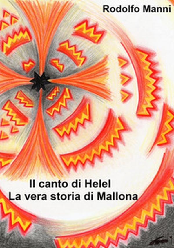 Il canto di Helel. La vera storia di Mallona - Librerie.coop Il canto di Helel. La vera storia di Mallona - Librerie.coop