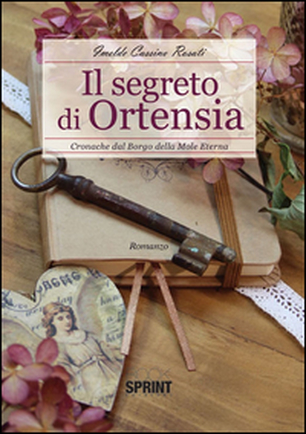Il segreto di Ortensia. Cronache dal borgo della Mole Eterna - Librerie.coop Il segreto di Ortensia. Cronache dal borgo della Mole Eterna - Librerie.coop