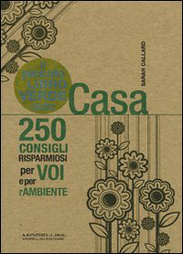 Il piccolo libro verde della casa. 250 consigli risparmiosi per voi e per l'ambiente - Librerie.coop Il piccolo libro verde della casa. 250 consigli risparmiosi per voi e per l'ambiente - Librerie.coop