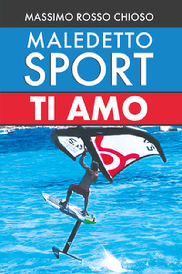 Maledetto sport, ti amo - Librerie.coop Maledetto sport, ti amo - Librerie.coop
