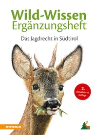 Wild-Wissen Ergänzungsheft. Das Jagdrecht in Südtirol - Librerie.coop