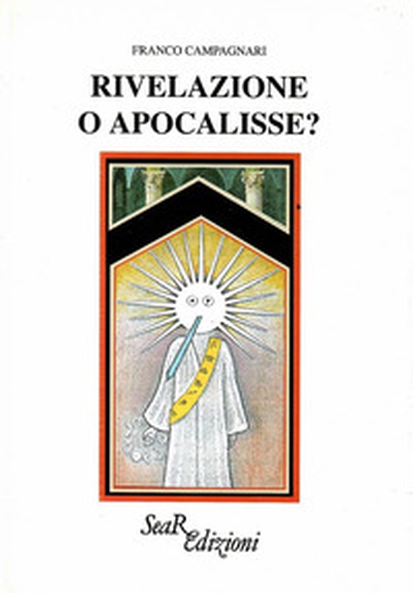 Rivelazione o Apocalisse? - Librerie.coop Rivelazione o Apocalisse? - Librerie.coop
