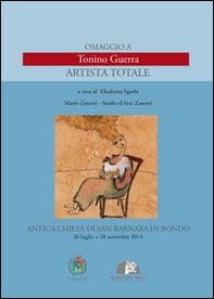 Omaggio a Tonino Guerra. Artista totale - Librerie.coop