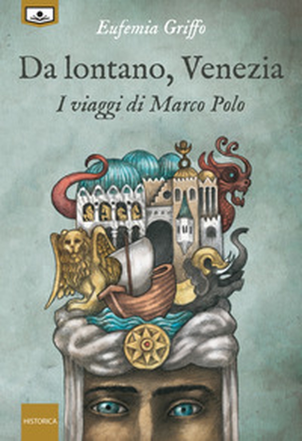 Da lontano, Venezia. I viaggi di Marco Polo - Librerie.coop Da lontano, Venezia. I viaggi di Marco Polo - Librerie.coop