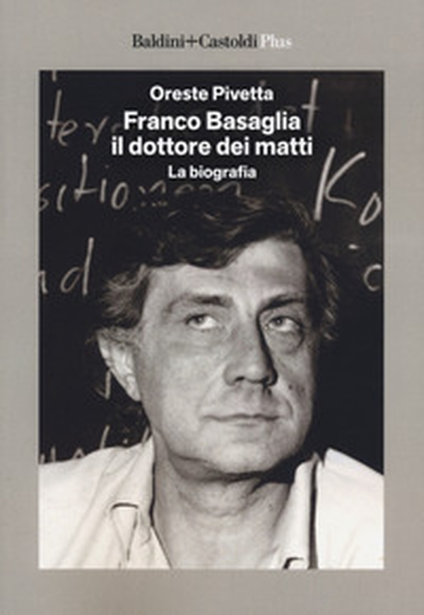 Franco Basaglia, il dottore dei matti. La biografia - Librerie.coop Franco Basaglia, il dottore dei matti. La biografia - Librerie.coop