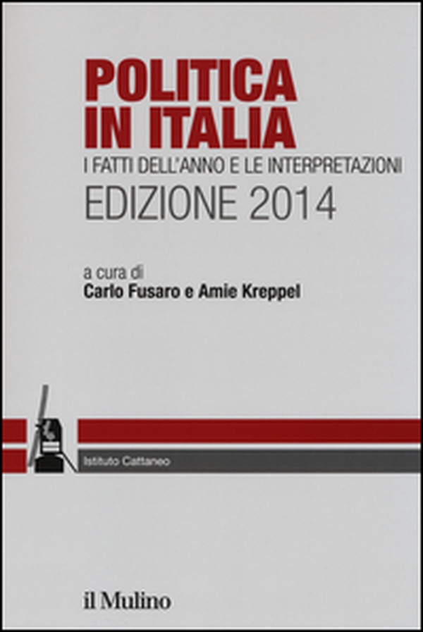 Politica in Italia. I fatti dell'anno e le interpretazioni (2014) - Librerie.coop Politica in Italia. I fatti dell'anno e le interpretazioni (2014) - Librerie.coop