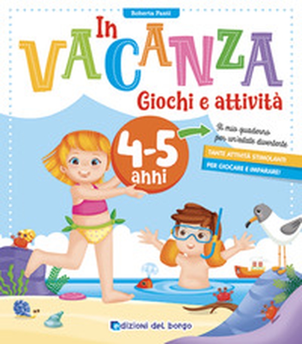 In vacanza. Giochi e attività. 4-5 anni - Librerie.coop In vacanza. Giochi e attività. 4-5 anni - Librerie.coop