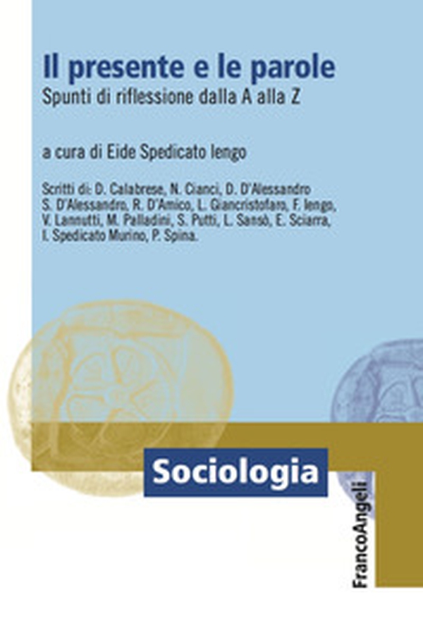 Il presente e le parole. Spunti di riflessione dalla A alla Z - Librerie.coop Il presente e le parole. Spunti di riflessione dalla A alla Z - Librerie.coop