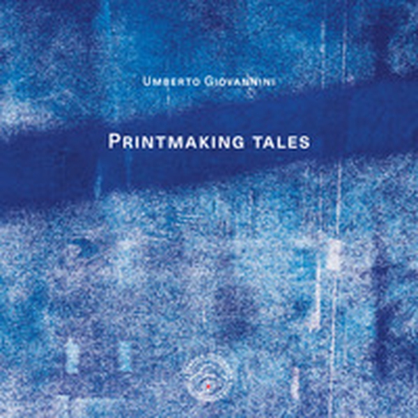 Printmaking tales. Ediz. italiana e inglese - Librerie.coop Printmaking tales. Ediz. italiana e inglese - Librerie.coop