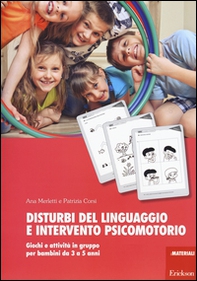 Disturbi del linguaggio e intervento psicomotorio. Giochi e attività in gruppo per bambini da 3 a 5 anni - Librerie.coop