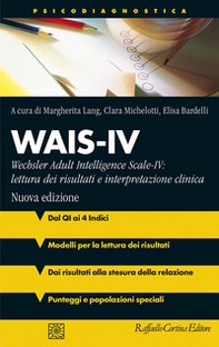 Wais-IV. Wechsler adult intelligence-Scale-IV: lettura dei risultati e interpretazione clinica - Librerie.coop