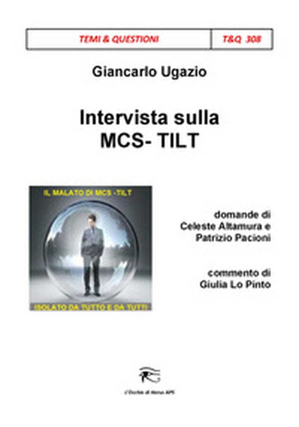 Intervista sulla MCS-TILT. Il malato di MCS-TILT isolato da tutto e da tutti - Librerie.coop Intervista sulla MCS-TILT. Il malato di MCS-TILT isolato da tutto e da tutti - Librerie.coop