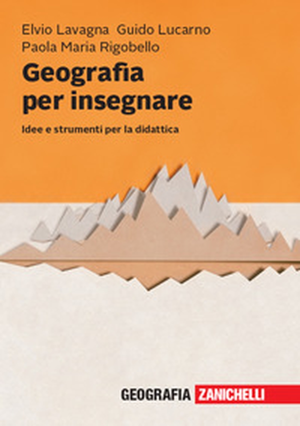 Geografia per insegnare. Idee e strumenti per la didattica - Librerie.coop Geografia per insegnare. Idee e strumenti per la didattica - Librerie.coop