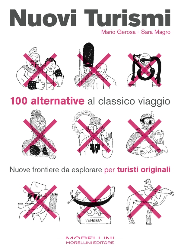 Nuovi turismi. 100 alternative al classico viaggio - Librerie.coop Nuovi turismi. 100 alternative al classico viaggio - Librerie.coop