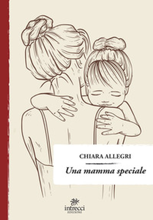 Una mamma speciale - Librerie.coop Una mamma speciale - Librerie.coop