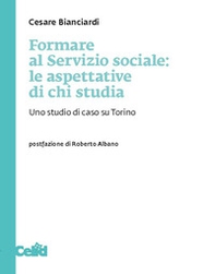 Formare al servizio sociale: le aspettative di chi studia. Uno studio di caso su Torino - Librerie.coop