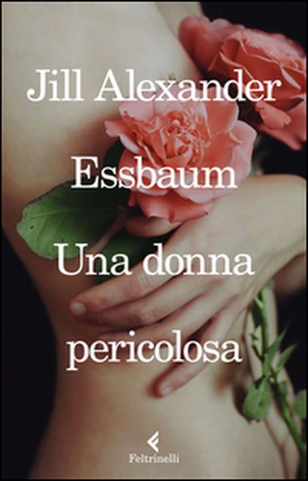 Una donna pericolosa - Librerie.coop Una donna pericolosa - Librerie.coop