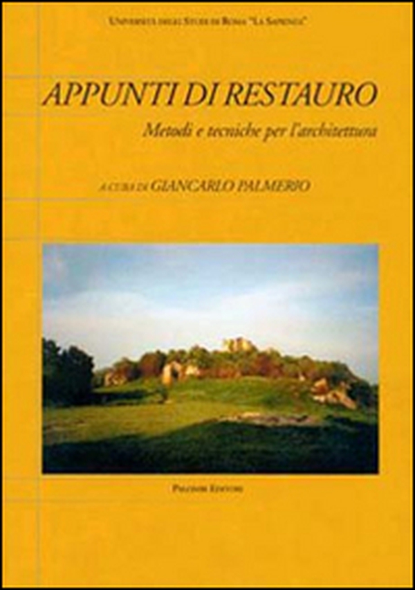 Appunti di restauro. Metodi e tecniche per l'architettura - Librerie.coop Appunti di restauro. Metodi e tecniche per l'architettura - Librerie.coop