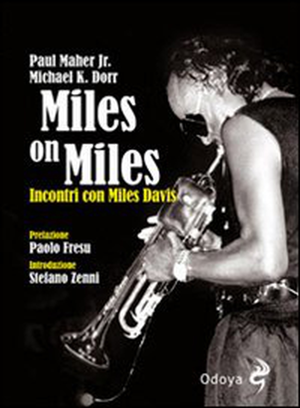 Miles on Miles. Incontri con Miles Davis - Librerie.coop Miles on Miles. Incontri con Miles Davis - Librerie.coop
