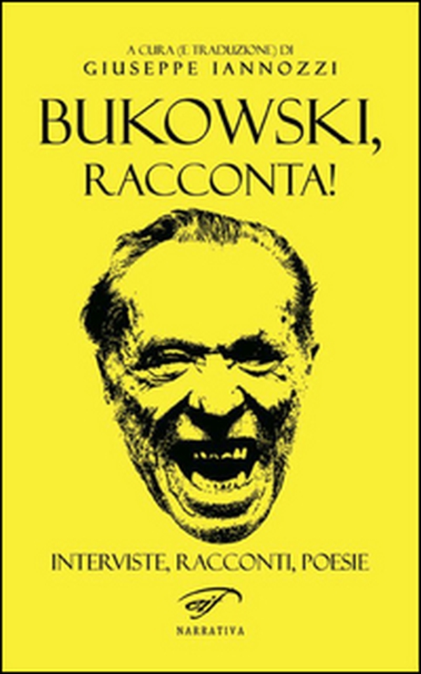 Bukowski, racconta! - Librerie.coop Bukowski, racconta! - Librerie.coop